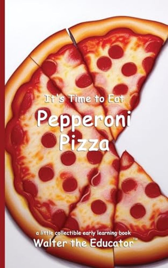 It's Time to Eat Pepperoni Pizza